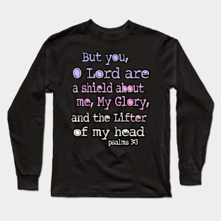 Psalm 3: 3 Lord is a sheild about me Long Sleeve T-Shirt